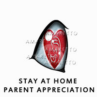 Stay at Home Parent Appreciation August 1- August 31