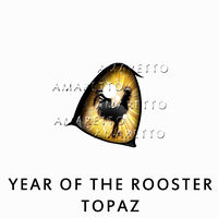 Year of the Rooster - Topaz