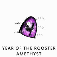 Year of the Rooster- Amethyst