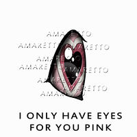 Only Have Eyes For You Pink